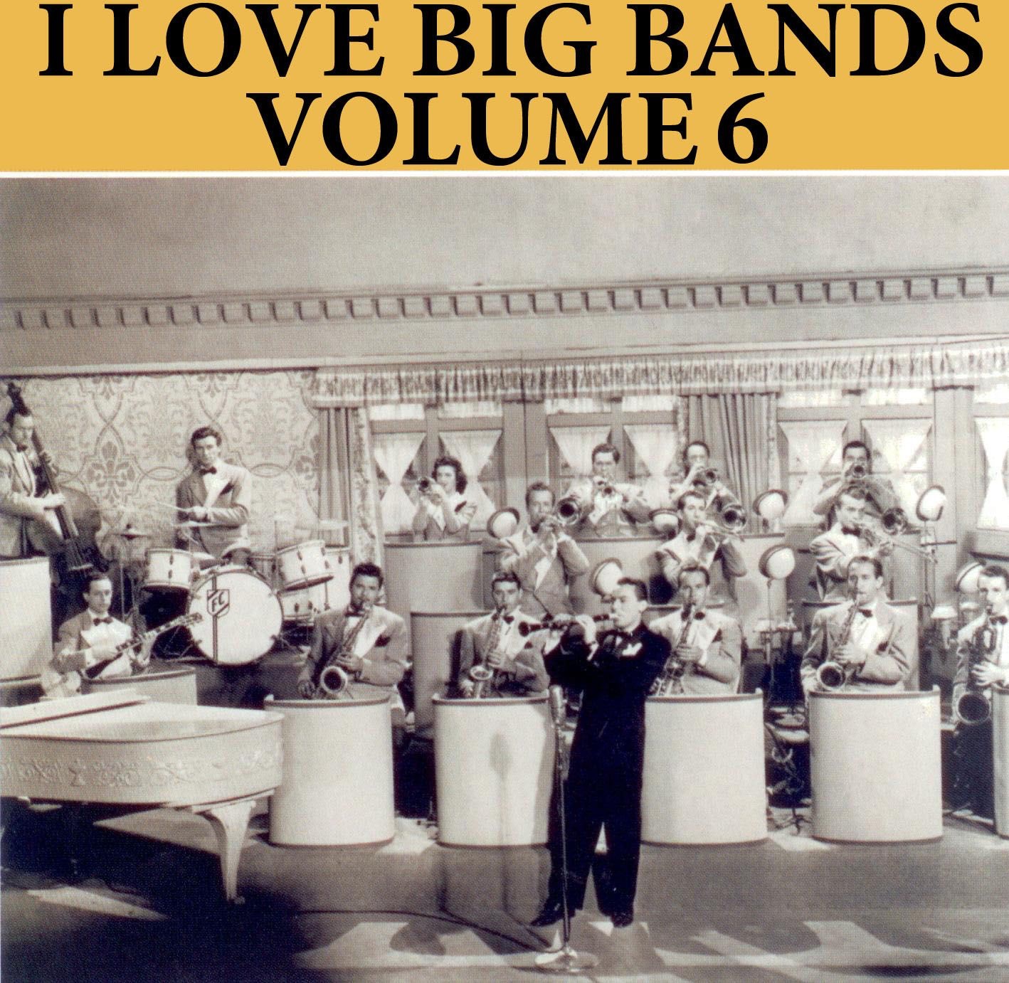 I Love Big Bands Volume 6