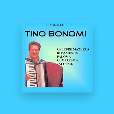 Listen to Tino Bonomi, watch music videos, read bio, see tour dates & more!