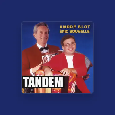 Listen to André Blot Et Eric Bouvelle, watch music videos, read bio, see tour dates & more!