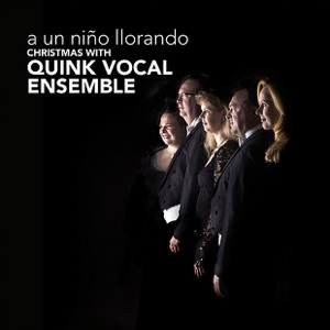 A un Niño Llorando - Christmas With Quink Vocal Ensemble