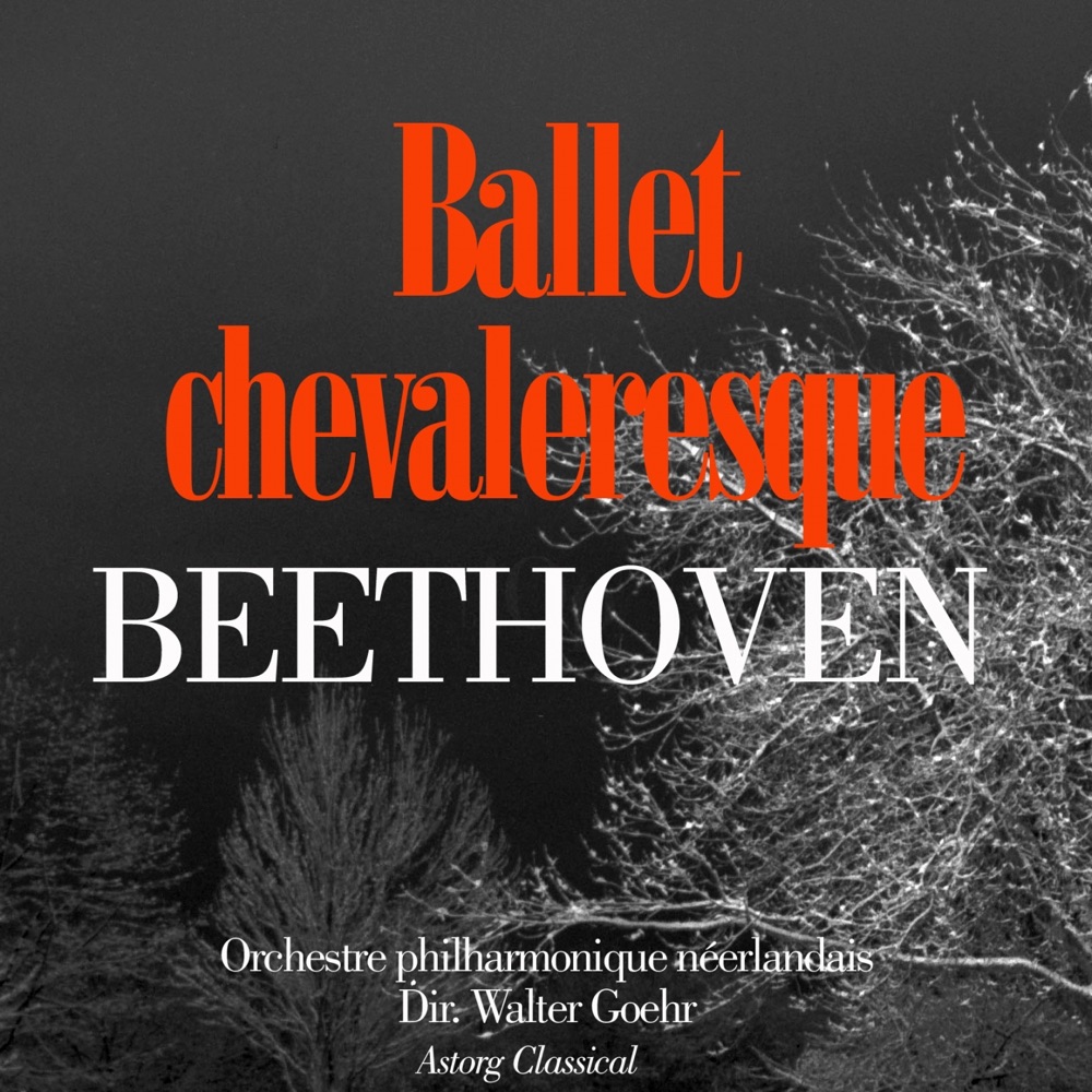 Обложка альбома «Beethoven : Ballet chevaleresque» — Netherlands Philharmonic Orchestra & Walter Goehr