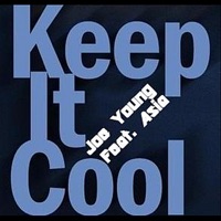 Keep It Cool (feat. Asia) - Single - Joe Young