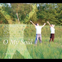 O My Soul - Valparaiso University Chorale