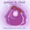Goddess & Child (Meditations for the Inner Child) - Mary Marzo