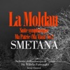 Bedrich Smetana La Moldau, Suite symphonique No. 2 : Ma patrie (Ma Viast) Smetana : La Moldau, Suite symphonique No. 2: Ma patrie (Ma Vlast / My Country) - EP
