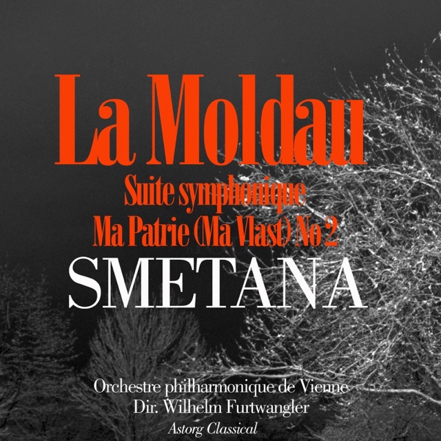 Smetana : La Moldau, Suite symphonique No. 2: Ma patrie (Ma Vlast / My Country) - EP