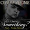 Is There Something (feat. Essay Potna) - Curly Stone lyrics
