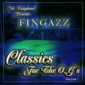 Mr. Knightowl Presents: Fingazz - Classics for the O.G.'s Volume 1
