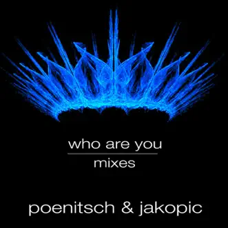 Who Are You by Poenitsch & Jakopic album reviews, ratings, credits