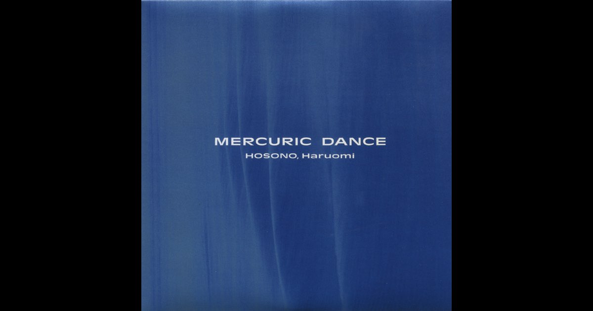 Mercuric Dance (躍動の踊り) - 細野晴臣のアルバム - Apple Music