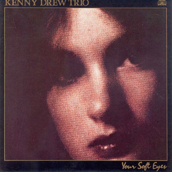 Обложка альбома «Your Soft Eyes» — Kenny Drew Trio