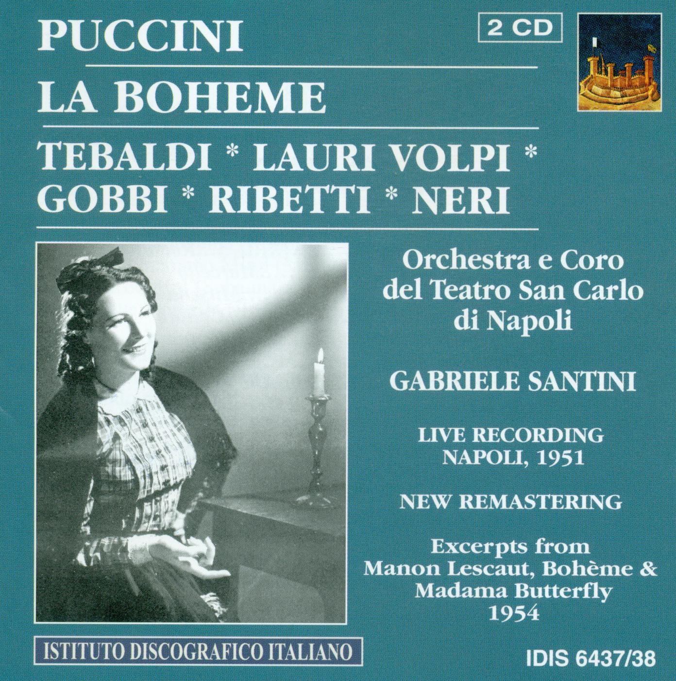 Puccini, G.: Boheme (La) [Opera] (1954) by Elda Ribetti, Giacomo Lauri-Volpi, Giulio Neri, San Carlo Theatre Chorus, Gabriele Santini, Saturno Meletti, San Carlo Theatre Orchestra, Carlo Badioli, Renata Tebaldi, Silvio Santarelli, Gianni Avolanti, Tito Gobbi, Giuseppe di Stefano, RAI Symphony Orchestra Rome & Alberto Paoletti album cover
