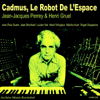 Cadmus, Le Robot de l'Espace - Jean-Jacques Perrey & Henri Gruel