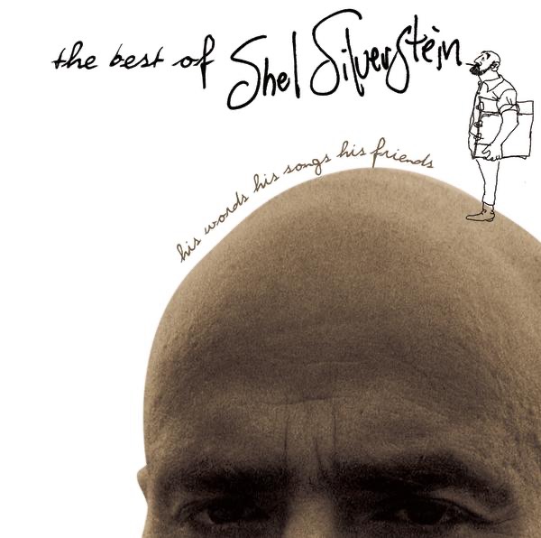 The Best of Shel Silverstein His Words His Songs His Friends
