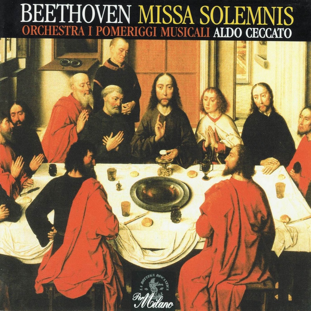 Обложка альбома «Beethoven: Missa solemnis, Op. 123 (Live Recording)» — Orchestra I Pomeriggi musicali, Aldo Ceccato, Coro Filarmonico di Brno, Petr Fiala, Elena Monti, Luisa Mauro, Rosario La Spina & Antonio Casagrande
