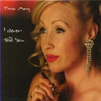 I Never Told You - Tina May