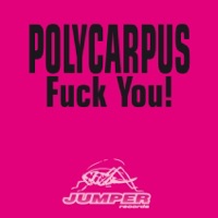 F**k You! - EP - Polycarpus