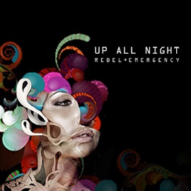 Up All Night Rebel Emergency