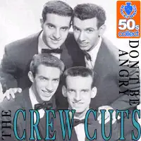 Don't Be Angry — Crew-Cuts