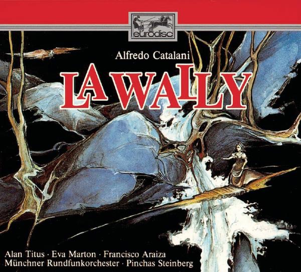 Обложка альбома «Catalini: La Wally - Gesamtaufnahme» — Pinchas Steinberg, Munich Radio Orchestra & Bavarian Radio Chorus