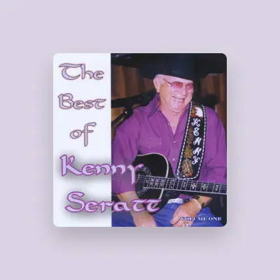 Listen to Kenny Seratt, watch music videos, read bio, see tour dates & more!