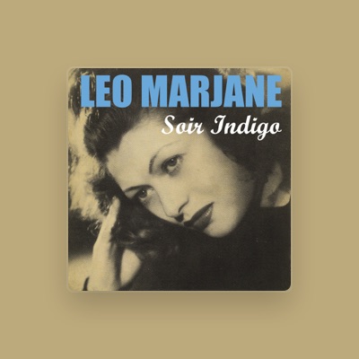 Listen to Léo Marjane, watch music videos, read bio, see tour dates & more!