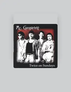 Listen to Mr. Completely, watch music videos, read bio, see tour dates & more!