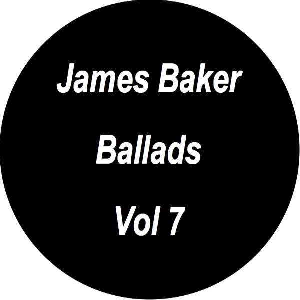 Обложка альбома «Ballads, Vol. 7» — James Baker