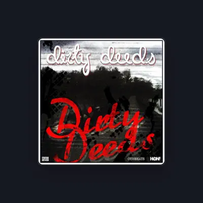 Listen to Dirty Deeds, watch music videos, read bio, see tour dates & more!