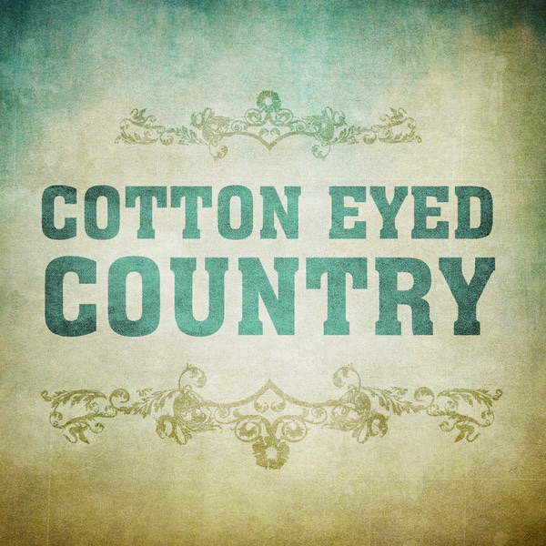 Cotton Eyed Country
