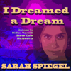 I Dreamed a Dream (Original) - Sarah Spiegel