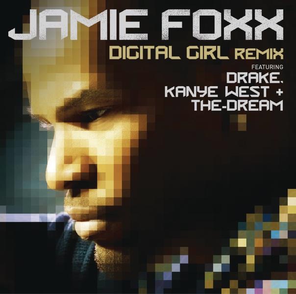 Обложка альбома «Digital Girl (Remix) [feat. Drake, Kanye West & The-Dream] - Single» — Jamie Foxx