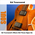 Ed Townsend's Where Did Those Signs Go
