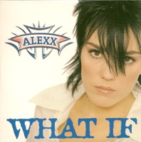 What if (I Can Never Let You Go) - Single - Alexx