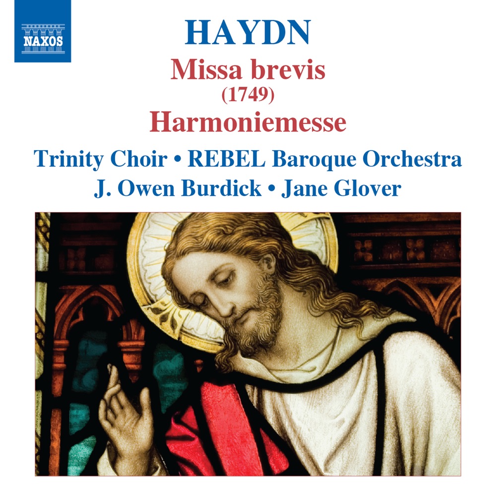 Обложка альбома «Haydn: Missa Brevis - Harmoniemesse» — Ann Hoyt, Owen Burdick, Rebel Baroque Orchestra, Julie Liston, Trinity Church Choir, New York, Richard Lippold, Kirsten Sollek, Nacole Palmer, Nina Faia, Matthew Hensrud, Jane Glover, Andrew Nolen & Daniel Mutlu