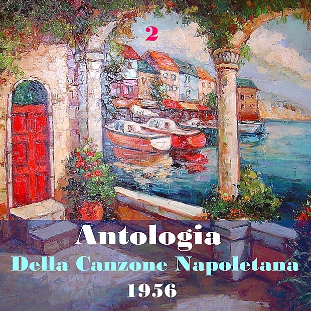 The Italian Song / Antologia Della Canzone Napoletana (Neapolitan Song Anthology), Vol. 2
