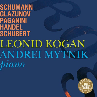 Leonid Kogan & Andrei Mytnik Play Schumann, Glazunov, Etc.