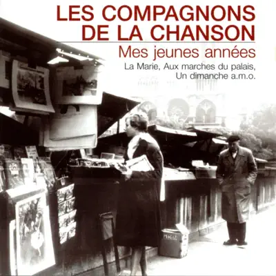 Les Compagnons de la Chanson : Mes jeunes années - Les Compagnons de la Chanson