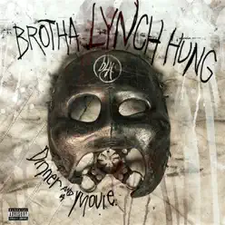 Dinner and a Movie - Brotha Lynch Hung