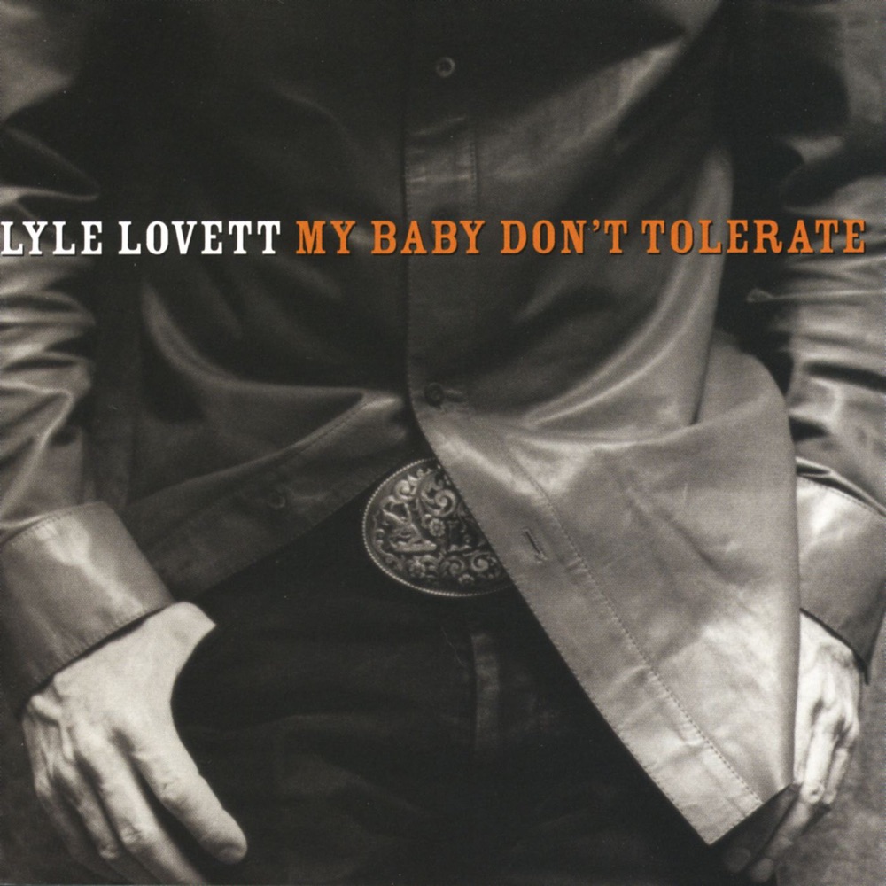 Обложка альбома «My Baby Don't Tolerate» — Lyle Lovett