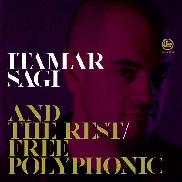 Обложка альбома «And the Rest / Free Polyphonic - Single» — Itamar Sagi