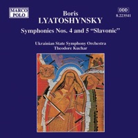 Lyatoshynsky: Symphonies Nos. 4 & 5 - Theodore Kuchar & Ukrainian State Symphony Orchestra