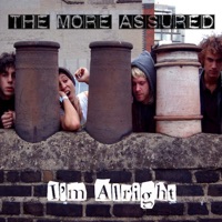 I'm Alright - The More Assured