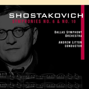 Shostakovich: Symphonies Nos. 6 and 10