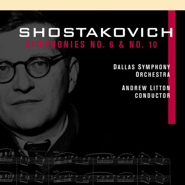 Shostakovich: Symphonies Nos. 6 and 10