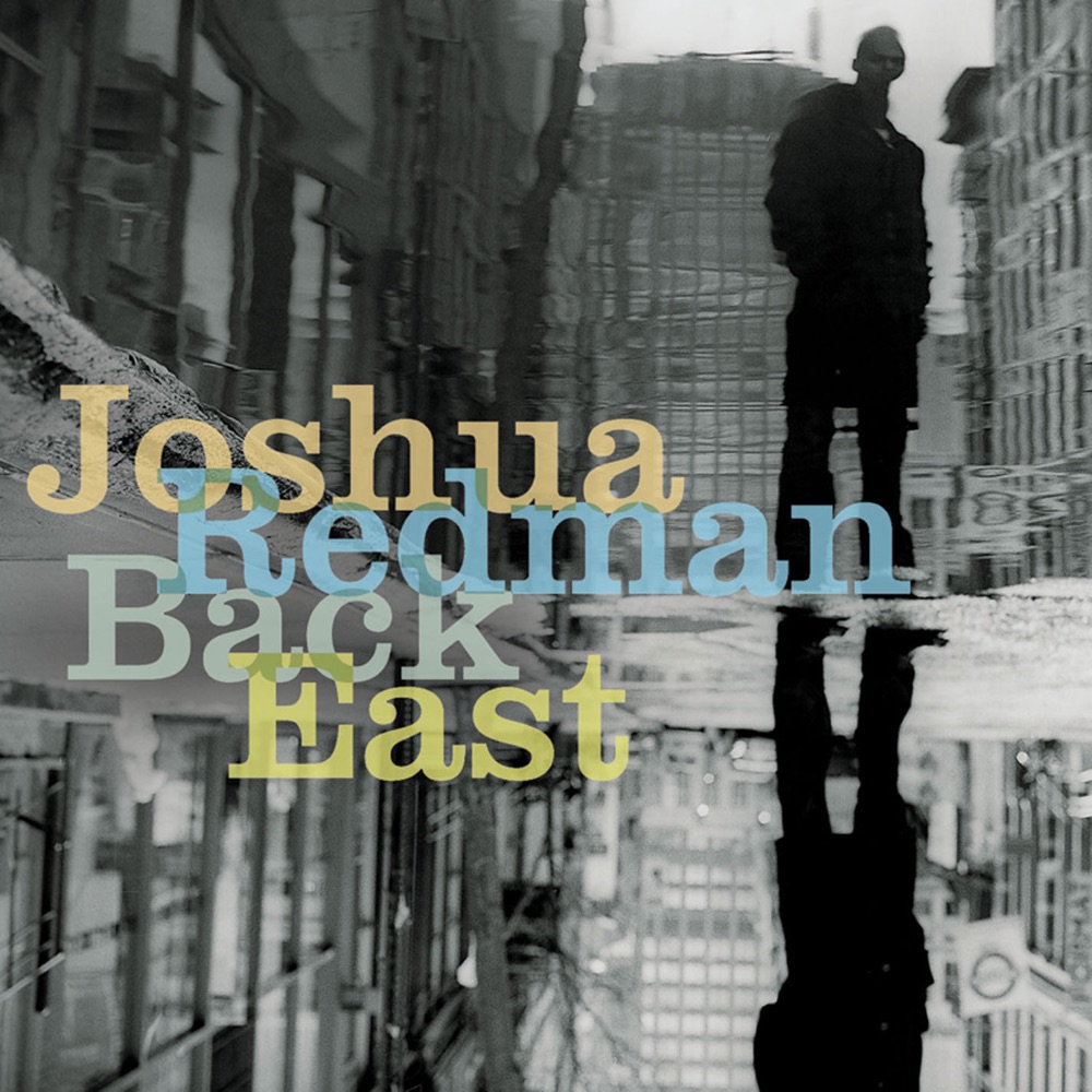 Обложка альбома «Back East» — Joshua Redman