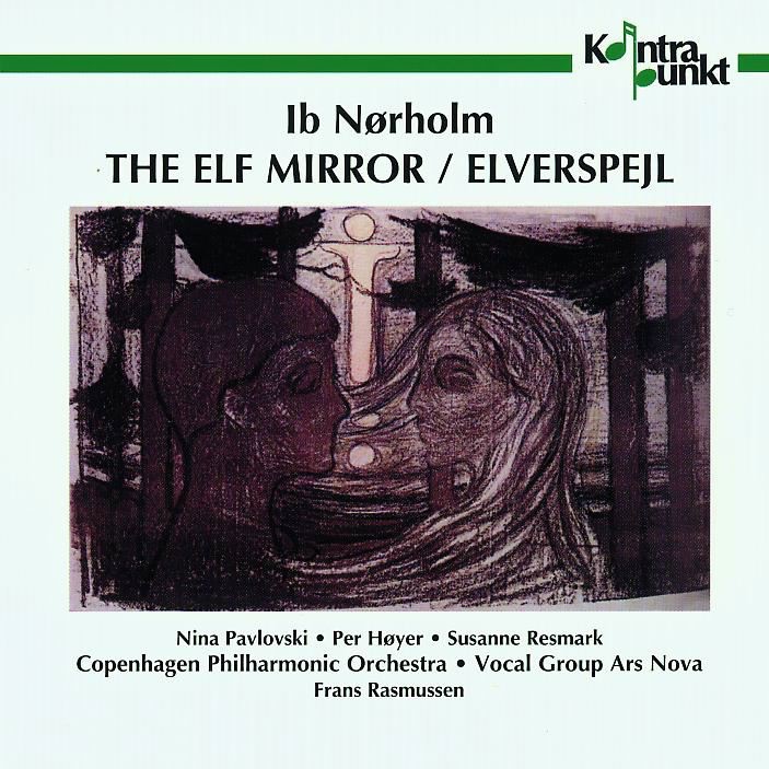 Обложка альбома «Nørholm: The Elf Mirror (Elverspejl)» — Copenhagen Philharmonic Orchestra, Ars Nova, Frans Rasmussen, Per Hoyer, Nina Pavlovski & Susanne Resmark