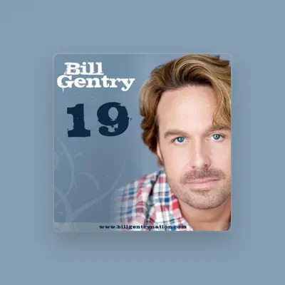 Listen to Bill Gentry, watch music videos, read bio, see tour dates & more!