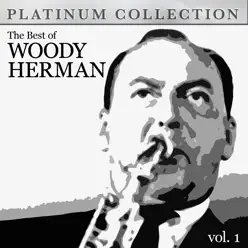 The Best of Woody Herman, Vol. 1 - Woody Herman