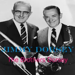 The Brothers Dosey - Jimmy Dorsey The Brothers Dosey - Jimmy Dorsey